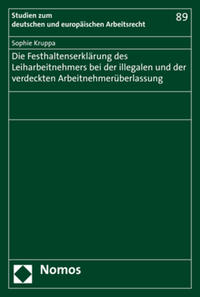 Vorderes Coverbild Die Festhaltenserklärung des Leiharbeitnehmers bei der illegalen und der verdeckten Arbeitnehmerüberlassung