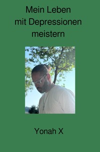 Vorderes Coverbild Mein Leben mit Depressionen meistern