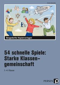 Vorderes Coverbild 54 schnelle Spiele: Starke Klassengemeinschaft