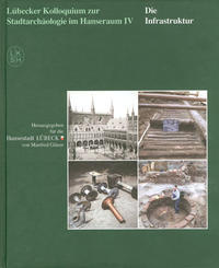 Vorderes Coverbild Lübecker Kolloquium zur Stadtarchäologie im Hanseraum IV - Die Infrakstruktur