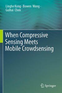 Vorderes Coverbild When Compressive Sensing Meets Mobile Crowdsensing