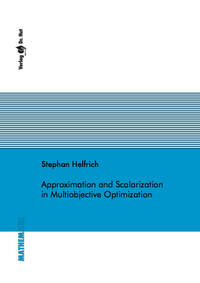 Vorderes Coverbild Approximation and Scalarization in Multiobjective Optimization