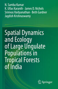 Vorderes Coverbild Spatial Dynamics and Ecology of Large Ungulate Populations in Tropical Forests of India