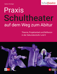Vorderes Coverbild Praxis Schultheater - auf dem Weg zum Abitur