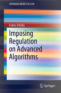 Vorderes Coverbild Imposing Regulation on Advanced Algorithms