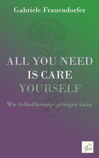 Vorderes Coverbild All you need is care yourself