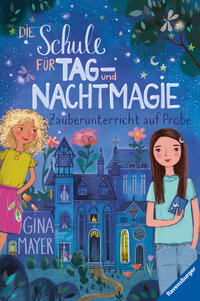 Vorderes Coverbild Die Schule für Tag- und Nachtmagie, Band 1 - Zauberunterricht auf Probe