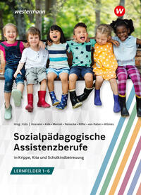 Vorderes Coverbild Sozialpädagogische Assistenzberufe in Krippe, Kita und Schulkindbetreuung – Lernfelder 1–6