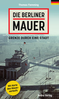 Vorderes Coverbild Die Berliner Mauer