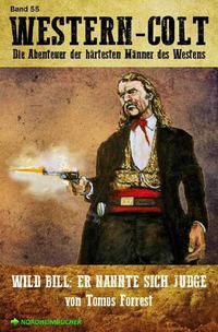 Vorderes Coverbild WESTERN-COLT, Band 55: WILD BILL - ER NANNTE SICH JUDGE