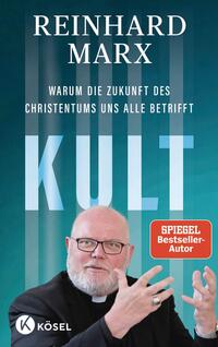 Vorderes Coverbild Kult. Warum die Zukunft des Christentums uns alle betrifft