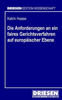 Vorderes Coverbild Die Anforderungen an ein faires Gerichtsverfahren auf europäischer Ebene