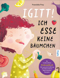 Vorderes Coverbild Igitt – Ich esse keine Bäumchen