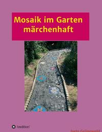 Vorderes Coverbild Mosaik im Garten märchenhaft