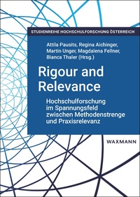 Vorderes Coverbild Rigour and Relevance: Hochschulforschung im Spannungsfeld zwischen Methodenstrenge und Praxisrelevanz