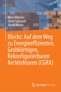 Vorderes Coverbild Blocks: Auf dem Weg zu Energieeffizienten, Grobkörnigen, Rekonfigurierbaren Architekturen (CGRA)