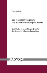 Vorderes Coverbild Das Johannes-Evangelium und die Verinnerlichung des Sehens