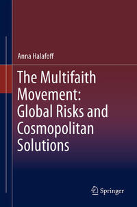 Vorderes Coverbild The Multifaith Movement: Global Risks and Cosmopolitan Solutions