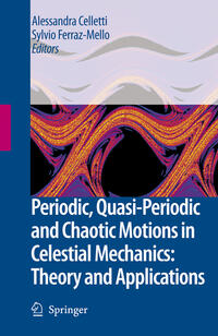 Vorderes Coverbild Periodic, Quasi-Periodic and Chaotic Motions in Celestial Mechanics: Theory and Applications