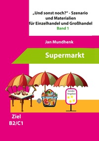 Vorderes Coverbild "Und sonst noch?" - Szenario für Einzelhandel und Tipps zur Kursplanung