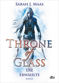 Vorderes Coverbild Throne of Glass – Die Erwählte