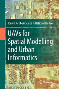 Vorderes Coverbild UAVs for Spatial Modelling and Urban Informatics