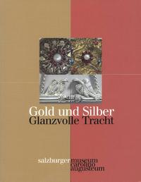 Vorderes Coverbild Gold und Silber - Glanzvolle Tracht