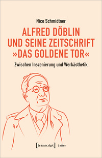 Vorderes Coverbild Alfred Döblin und seine Zeitschrift »Das Goldene Tor«