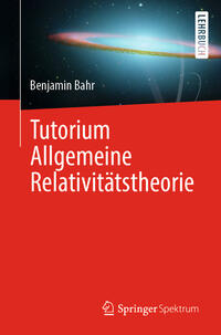 Vorderes Coverbild Tutorium Allgemeine Relativitätstheorie