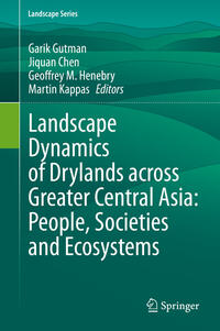 Vorderes Coverbild Landscape Dynamics of Drylands across Greater Central Asia: People, Societies and Ecosystems