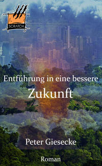 Vorderes Coverbild Entführung in eine bessere Zukunft