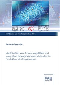 Vorderes Coverbild Identifikation von Anwendungsfällen und Integration datengetriebener Methoden im Produktentwicklungsprozess