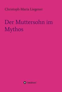 Vorderes Coverbild Der Muttersohn im Mythos