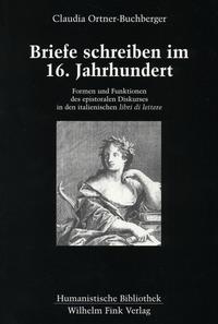 Vorderes Coverbild Briefe schreiben im 16. Jahrhundert - Formen und Funktionen des epistolaren Diskurses in den italienischen "libri di lettere"