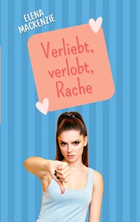 Vorderes Coverbild Verliebt, Verlobt, Rache