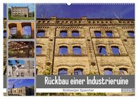Vorderes Coverbild Rückbau einer Industrieruine - Böllberger Speicher (Wandkalender 2025 DIN A2 quer), CALVENDO Monatskalender