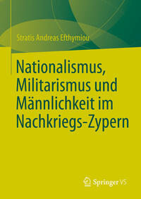 Vorderes Coverbild Nationalismus, Militarismus und Männlichkeit im Nachkriegs-Zypern
