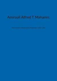 Vorderes Coverbild Amiraali Alfred T. Mahanin:
