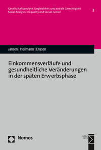 Vorderes Coverbild Einkommensverläufe und gesundheitliche Veränderungen in der späten Erwerbsphase