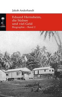 Vorderes Coverbild Eduard Hernsheim, die Südsee und viel Geld