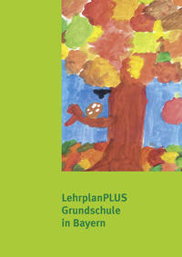 Vorderes Coverbild LehrplanPLUS Grundschule in Bayern