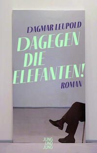 Vorderes Coverbild Dagegen die Elefanten!