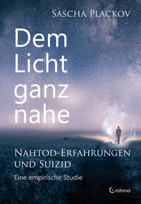 Vorderes Coverbild Dem Licht ganz nahe – Nahtod-Erfahrungen und Suizid
