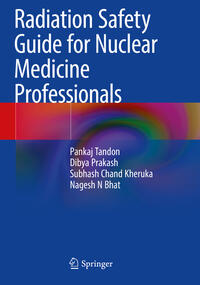 Vorderes Coverbild Radiation Safety Guide for Nuclear Medicine Professionals