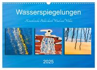 Vorderes Coverbild Wasserspiegelungen. Künstlerische Bilder durch Wind und Wellen (Wandkalender 2025 DIN A3 quer), CALVENDO Monatskalender