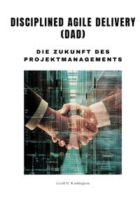 Vorderes Coverbild Disciplined Agile Delivery (DAD)