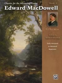 Vorderes Coverbild Classics for the Advancing Pianist: Edward MacDowell, Book 3