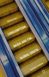 Vorderes Coverbild Consumption, Media and the Global South