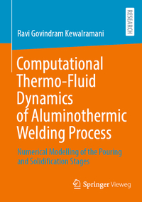 Vorderes Coverbild Computational Thermo-Fluid Dynamics of Aluminothermic Welding Process