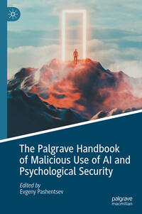 Vorderes Coverbild The Palgrave Handbook of Malicious Use of AI and Psychological Security